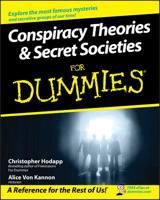 Conspiracy Theories & Secret Societies For Dummies 0470184086 Book Cover