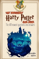 THE IMPOSSIBLE HARRY POTTER QUIZ BOOK THE 400 NEWEST QUESTIONS AND ANSWERS B09BTGN8Y8 Book Cover