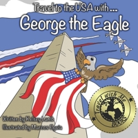 Travel to the USA with George the Eagle (Travel with Me Books) B0DSBVCL93 Book Cover