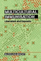 Multicultural Immunisation: Liberalism and Esposito 1399565915 Book Cover