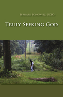 Truly Seeking God 0879072628 Book Cover