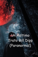 Un Asltimo Trato Bill Dipp (Spanish Edition) B0DRGWR7SW Book Cover
