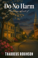 Do No Harm (Paradise Lost - Series 2 of the Paradise Saga) B0GMXBTG6V Book Cover