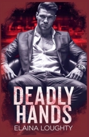 Deadly Hands (The House of Matvei) B0F1ZDBXVH Book Cover