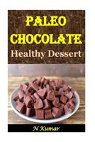 Paleo Chocolate: Healthy Dessert 153353859X Book Cover