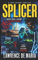 SPLICER: A Jake Scarne Thriller B08ZBPK9R2 Book Cover
