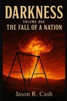 Darkness Volume One- The Fall of a Nation B0G2RDVVXJ Book Cover