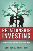 Relationship Investing: Stock Market Therapy for Your Money 1510769064 Book Cover