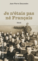 JE N'ETAIS PAS NE FRANCAIS (Rue Des Écoles) (French Edition) 2343141738 Book Cover