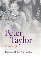 Peter Taylor: A Writer's Life (Southern Literary Studies) 080712706X Book Cover