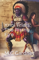 Knoi Trials: The Rising Fire 1520879946 Book Cover