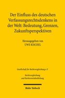 Der Einfluss Des Deutschen Verfassungsrechtsdenkens in Der Welt: Bedeutung, Grenzen, Zukunftsperspektiven: Ergebnisse Der 34. Tagung Der Gesellschaft 3161533968 Book Cover