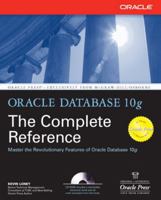 Oracle Database 10g: The Complete Reference (Osborne ORACLE Press Series) 0072253517 Book Cover