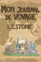 Mon Journal de Voyage l'Estonie: 6x9 Carnet de voyage I Journal de voyage avec instructions, Checklists et Bucketlists, cadeau parfait pour votre s�jour � l'Estonie et pour chaque voyageur. 1695560329 Book Cover