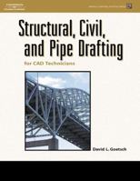 Structural, Civil and Pipe Drafting for CAD technicians (Delmar Learning Drafting Series) 1401896561 Book Cover