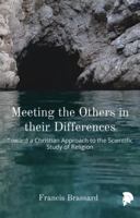 Meeting the Others in their Differences: Toward a Christian Approach to the Scientific Study of Religion 1735057673 Book Cover