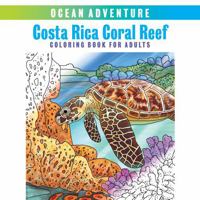 Ocean Adventure: Costa Rica Coral Reef Coloring Book for Adults (Earth Love) B0G4GDHY2P Book Cover