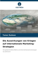 Die Auswirkungen von Kriegen auf internationale Marketing-Strategien 6206723577 Book Cover
