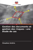Gestion des documents et gestion des risques: une étude de cas (French Edition) 6208885736 Book Cover