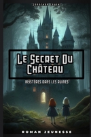 Le Secret Du Château (French Edition) B0DPCRYYJK Book Cover