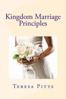 Kingdom Marriage Principles 1537223127 Book Cover