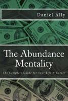 The Abundance Mentality: The Complete Guide for Your Life and Career 1542981034 Book Cover
