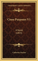 Cross Purposes V1: A Novel 1436816459 Book Cover