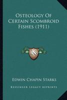 Osteology Of Certain Scombroid Fishes (1911) 1120666163 Book Cover