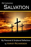 Rethinking Salvation: My Personal and Scriptural Reflections B096TTS437 Book Cover