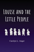 Louise and the Little People 1506910459 Book Cover