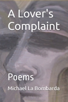 A Lover's Complaint: Poems 1719486646 Book Cover