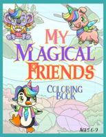 My Magical Friends Coloring Book: From Learn and Grow, Ages 7+ 1959247034 Book Cover