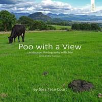 Poo with a View: Landscape Photography and Poo 1539187500 Book Cover
