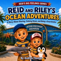 Reid and Riley's Ocean Adventures: A Story About Sharing, Calming Down, and Being a Great Brother B0H9BLSGL9 Book Cover