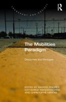 The Mobilities Paradigm: Discourses and Ideologies 1138546720 Book Cover
