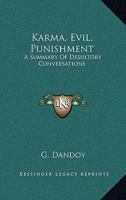 Karma, Evil, Punishment: A Summary Of Desultory Conversations 1163181455 Book Cover