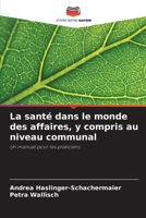 La santé dans le monde des affaires, y compris au niveau communal (French Edition) 6209439837 Book Cover
