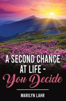A Second Chance at Life You Decide 1075282098 Book Cover