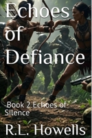 Echoes of Defiance: (Echoes of Silence Book 2) B0FCRD8B5D Book Cover