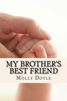 My Brother's Best Friend 1533253722 Book Cover