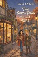 Two Doors Down, and Still Here. (Arcliffe Bookshop Series) B0GWWK47GB Book Cover
