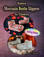 Knitted Moccasin Bootie Slippers for Children 1739030540 Book Cover