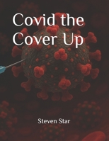 Covid the Cover Up B0FR3HG34K Book Cover