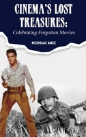 Cinema’s Lost Treasures: Celebrating Forgotten Movies B0H7XLCNYY Book Cover