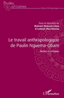 Le travail anthropologique de Paulin Nguema-Obam: Dettes et critiques (Études Africaines) (French Edition) 2343215979 Book Cover