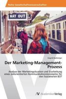 Der Marketing-Management-Prozess: Analyse der Marketingsituation und Erarbeitung eines zielorientierten Kommunikationskonzeptes für den Sozialverein B37 3639630211 Book Cover