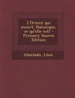 L'Orient qui meurt. (Salonique, ce qu'elle est) B0BQT2ZLTG Book Cover