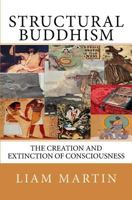 Structural Buddhism: The Creation and Extinction of Consciousness 151232180X Book Cover