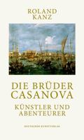 Die Br�der Casanova: K�nstler Und Abenteurer 342207211X Book Cover