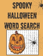 Spooky Halloween word search: Happy Halloween Learning, A Scary Fun Workbook, Large Print Challenging Puzzles About Halloween for adults, teens, kid B08HPZ9SJV Book Cover